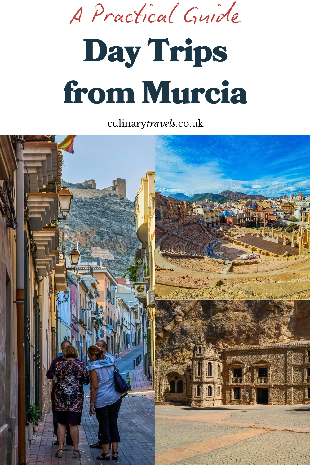 Pinterest pin for a practical guide to day trips from Murcia, with a collage of Lorca, Cartagena and Calasparra images.